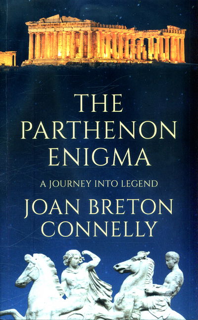 Cover for Joan Breton Connelly · The Parthenon Enigma: A Journey Into Legend (Paperback Book) (2017)