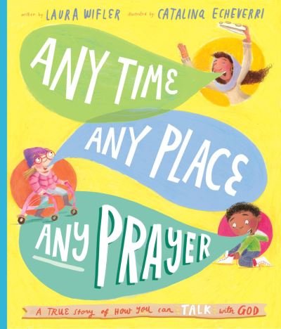 Cover for Laura Wifler · Any Time, Any Place, Any Prayer Storybook (Inbunden Bok) (2021)