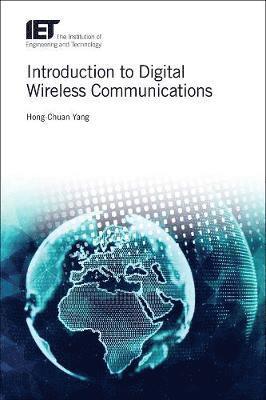 Cover for Yang, Hong-Chuan (Professor, University of Victoria, Department of Electrical and Computer Engineering, Canada) · Introduction to Digital Wireless Communications - Telecommunications (Hardcover Book) (2017)