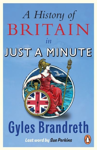 A History of Britain in Just a Minute - Gyles Brandreth - Livros - Ebury Publishing - 9781785947605 - 21 de setembro de 2023
