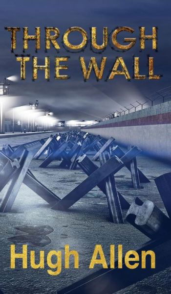 Cover for Hugh Allen · Through the Wall (Hardcover Book) (2017)