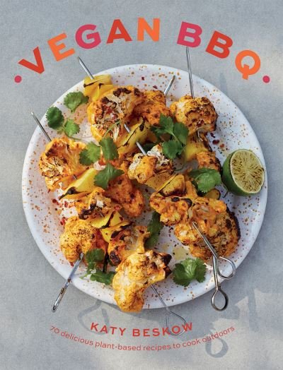 Cover for Katy Beskow · Vegan BBQ: 70 Delicious Plant-Based Recipes to Cook Outdoors (Gebundenes Buch) (2022)