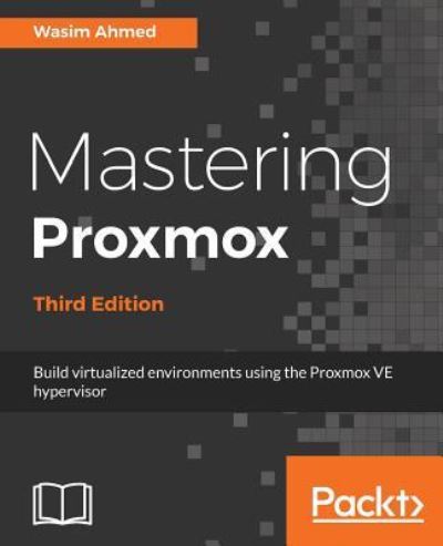 Cover for Wasim Ahmed · Mastering Proxmox - Third Edition (Book) [3 Revised edition] (2017)