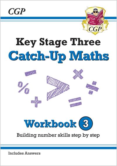 KS3 Maths Catch-Up Workbook 3 (with Answers) - CGP KS3 Maths Catch-Up - CGP Books - Kirjat - Coordination Group Publications Ltd (CGP - 9781789080605 - perjantai 10. elokuuta 2018