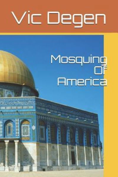 Cover for Vic Degen · Mosquing of America (Paperback Book) (2019)