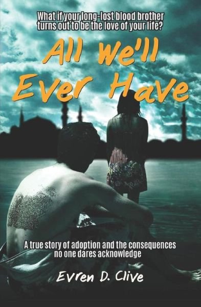 Cover for Evren D Clive · All We'll Ever Have (Paperback Bog) (2019)