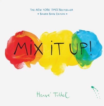 Cover for Herve Tullet · Mix It Up!: Board Book Edition (Board book) (2021)