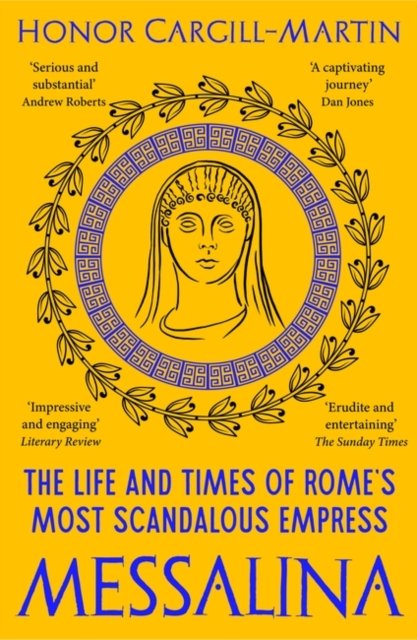 Cover for Honor Cargill-Martin · Messalina: The Life and Times of Rome’s Most Scandalous Empress (Paperback Book) (2024)