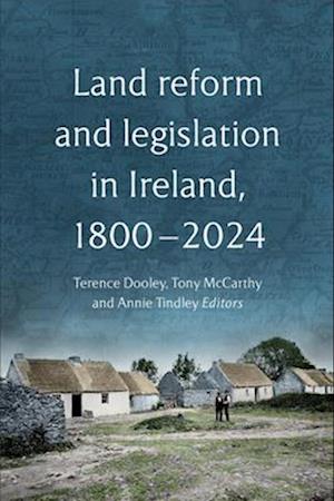 Land reform and legislation in Ireland, 1800-2024 - - Books - Four Courts Press Ltd - 9781801511605 - October 18, 2024