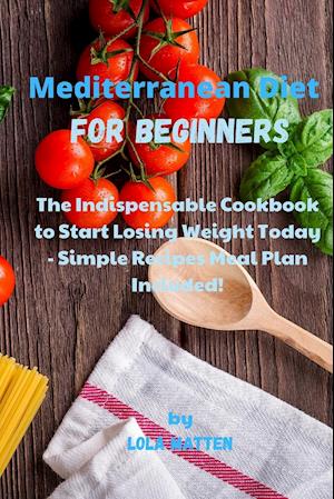 Cover for Lola Matten · Mediterranean Diet for Beginners (Paperback Book) (2021)