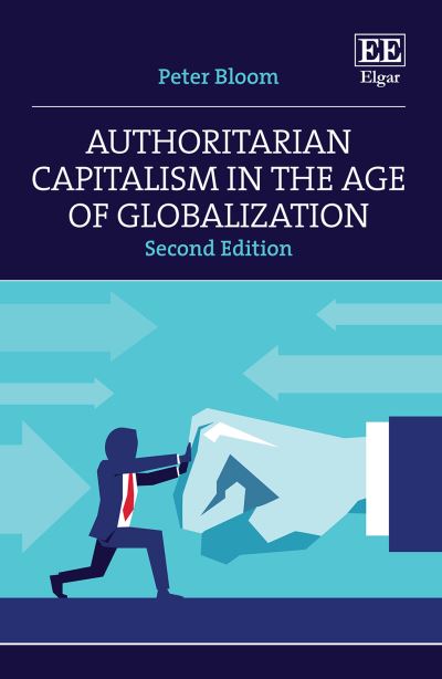 Cover for Peter Bloom · Authoritarian Capitalism in the Age of Globalization (Hardcover Book) (2023)