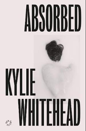 Cover for Kylie Whitehead · Absorbed (Paperback Book) (2021)