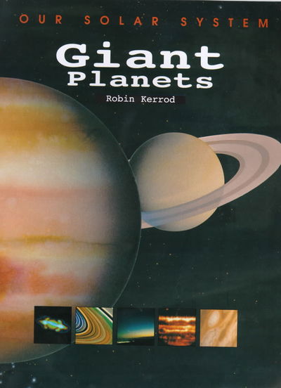 Cover for Robin Kerrod · Giant Planets - Our Solar System S. (Inbunden Bok) (2000)