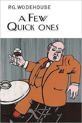 Cover for P.G. Wodehouse · A Few Quick Ones - Everyman's Library P G WODEHOUSE (Hardcover bog) (2009)