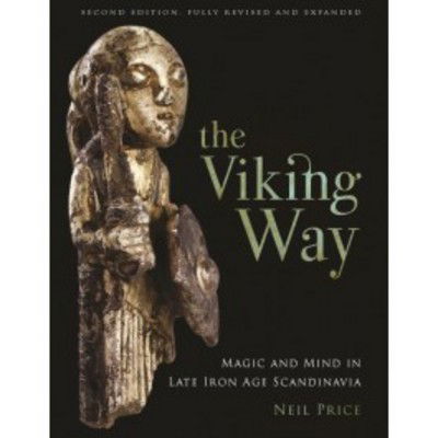 Cover for Neil Price · The Viking Way: Magic and Mind in Late Iron Age Scandinavia (Hardcover Book) (2019)