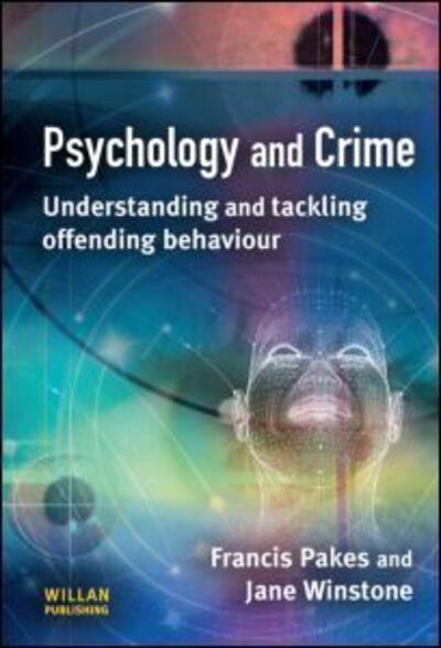 Cover for Pakes, Francis (University of Portsmouth, UK) · Psychology and Crime (Gebundenes Buch) (2007)