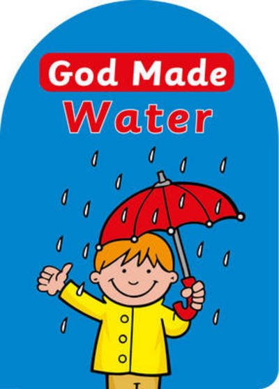 Cover for Catherine MacKenzie · God Made Water - Board Books God Made (Board book) [Revised edition] (2015)