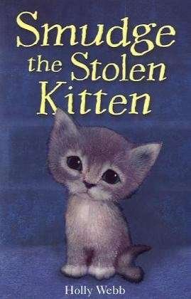 Smudge the Stolen Kitten - Holly Webb Animal Stories - Holly Webb - Kirjat - Little Tiger Press Group - 9781847151605 - maanantai 7. maaliskuuta 2011