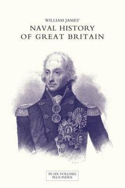 Cover for James, Dr William (Formerly Food Safety and Inspection Service (Fsis)-USDA USA) · NAVAL HISTORY OF GREAT BRITAIN FROM THE DECLARATION OF WAR BY FRANCE IN 1793 TO THE ACCESSION OF GEORGE IV Volume Seven (Pocketbok) (2016)