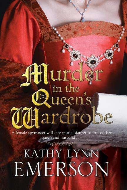 Cover for Kathy Lynn Emerson · Murder in the Queen's Wardrobe: an Elizabethan Spy Thriller (Paperback Book) (2015)