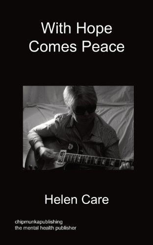 With Hope Comes Peace - Helen Care - Books - Chipmunkapublishing - 9781849917605 - March 15, 2012