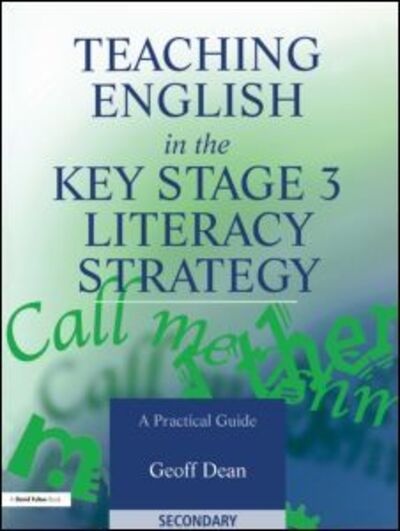 Teaching English in the Key Stage 3 Literacy Strategy - Geoff Dean - Livros - Taylor & Francis Ltd - 9781853468605 - 15 de fevereiro de 2002
