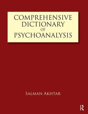 Comprehensive Dictionary of Psychoanalysis - Salman Akhtar - Books - Taylor & Francis Ltd - 9781855758605 - August 31, 2009