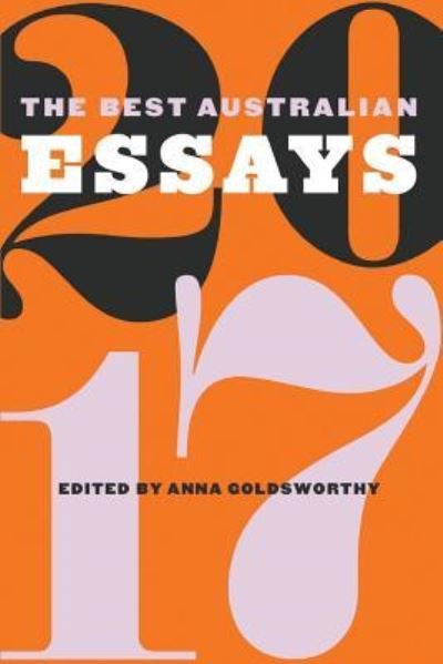 Cover for Anna Goldsworthy · The Best Australian Essays 2017 (Pocketbok) (2017)
