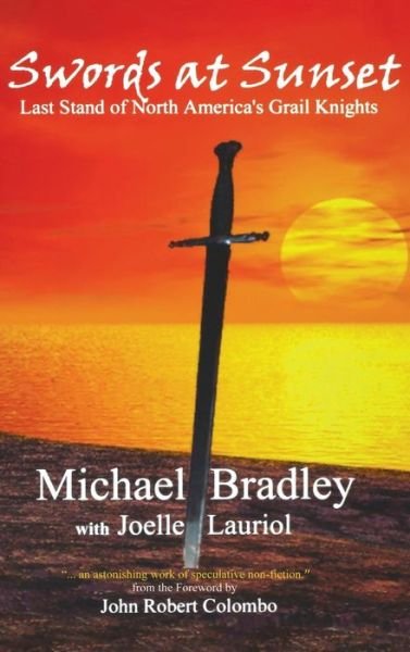Cover for Michael Bradley · Swords at Sunset: Last Stand of North America's Grail Knights (Innbunden bok) (2015)