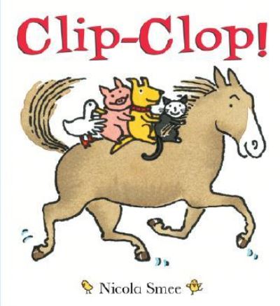 Cover for Nicola Smee · Clip-Clop (Board book) [Brdbk edition] (2007)