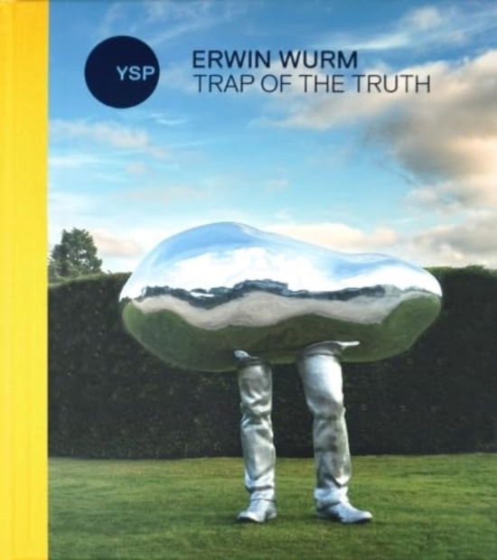 Cover for Erwin Wurm: Trap of the Truth (Hardcover Book) (2024)