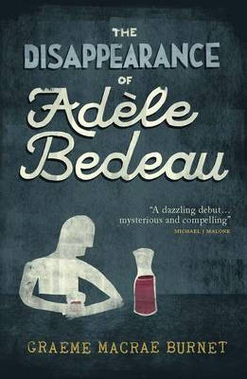 Cover for Graeme Macrae Burnet · The Disappearance Of Adele Bedeau (Taschenbuch) (2014)