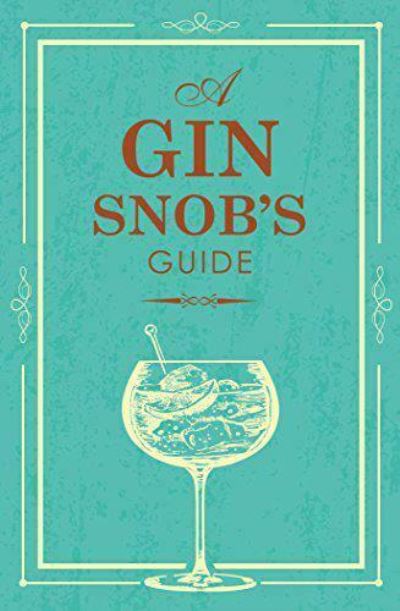 Cover for Snobs Guide to Gin (Hardcover Book) (2018)