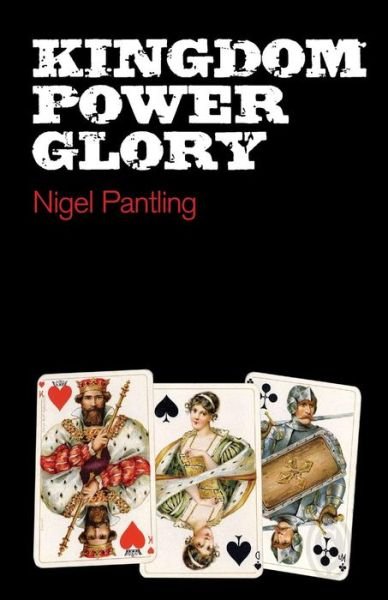 Cover for Nigel Pantling · Kingdom Power Glory (Paperback Book) (2016)