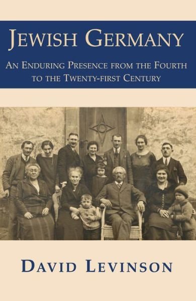 Cover for David Levinson · Jewish Germany: An Enduring Presence from the Fourth to the Twenty-first Century (Hardcover Book) (2018)