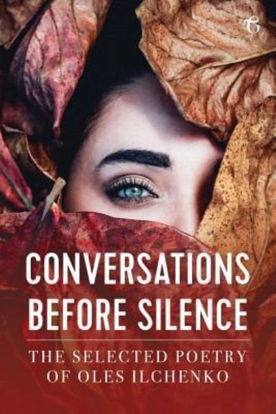Cover for Oles Ilchenko · Conversations before Silence (Pocketbok) (2017)