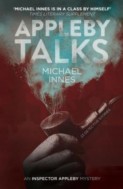 Cover for Michael Innes · Appleby Talks: 23 Detective Stories - The Inspector Appleby Mysteries (Paperback Book) (2018)