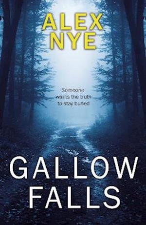 Gallow Falls - Alex Nye - Books - Fledgling Press - 9781912280605 - July 28, 2023