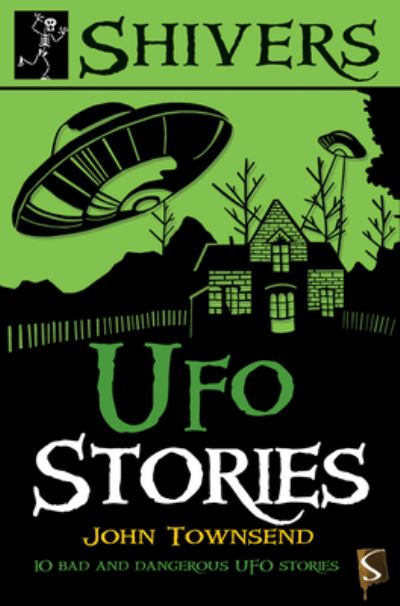 Shivers: UFO Stories - Shivers - John Townsend - Books - Salariya Book Company Ltd - 9781913337605 - November 3, 2020