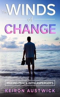 Cover for Keiron Austwick · The Winds of Change: Making Peace with Asperger's (Paperback Book) [2 Revised edition] (2020)