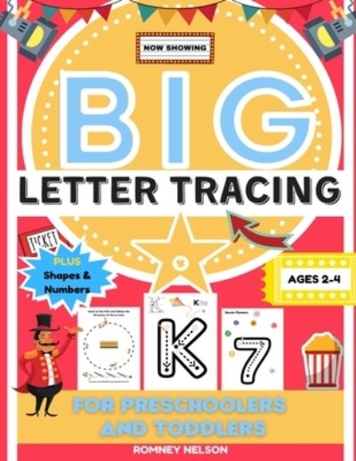 Cover for Romney Nelson · Big Letter Tracing For Preschoolers And Toddlers Ages 2-4: Alphabet and Trace Number Practice Activity Workbook For Kids (BIG ABC Letter Writing Books) (Paperback Book) (2020)