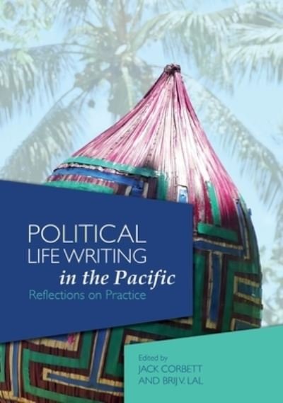 Cover for Jack Corbett · Political Life Writing in the Pacific. Reflections on Practice (Bog) (2015)