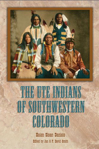 Cover for Helen Sloan Daniels · The Ute Indians of Southwestern Colorado (Paperback Book) (2008)