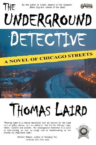 Cover for Thomas Laird · The Underground Detective: A Novel of Chicago Streets (Paperback Book) (2012)