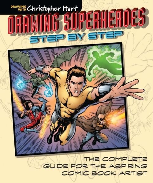 Cover for Christopher Hart · Drawing Superheroes Step by Step: The Complete Guide for the Aspiring Comic Book Artist (Paperback Book) (2016)