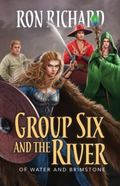 Group Six and the River - Ron Richard - Books - Christopher Matthews Publishing - 9781944072605 - April 13, 2022