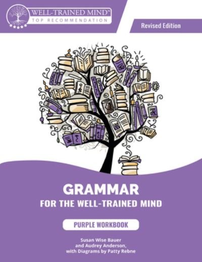 Cover for Anderson, Audrey (Well-Trained Mind Press) · Grammar for the Well-Trained Mind Purple Workbook, Revised Edition - Grammar for the Well-Trained Mind (Taschenbuch) (2024)