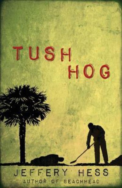 Cover for Jeffery Hess · Tushhog (Paperback Book) (2018)