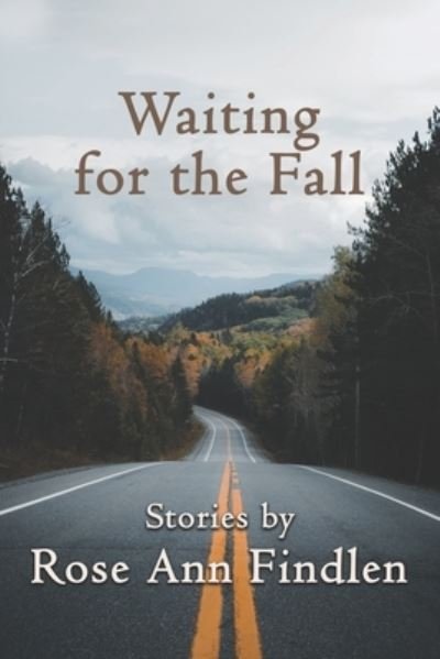 Cover for Rose Ann Findlen · Waiting for the Fall: Stories by Rose Ann Findlen (Taschenbuch) (2021)