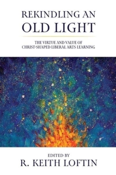 Cover for R. Keith Loftin · Rekindling an Old Light (Bok) (2022)